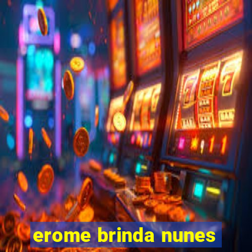 erome brinda nunes